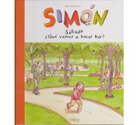 Sábado ¿Qué vamos a hacer hoy? (Simon (infantil)) - 9788483108734: Saturday. What Will We Do Today?: 2 (Infantil Castellano - Simon)