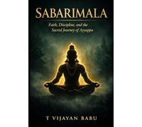 SABARIMALA: Faith, Discipline, and the Sacred Journey of Ayyappa (SANCTUMS OF BHARAT: Faith, Power, Ritual, and the Hidden Worlds of India’s Sacred Temples)