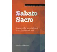 Sabato Sacro: Il metodo di Dio per moltiplicare il nostro tempo e ridarci gioia (SERIE I DIECI COMANDAMENTI)