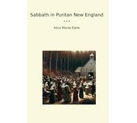 Sabbath in Puritan New England (Classic Books)