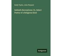 Sabbath Recreations: Or, Select Poetry of a Religious Kind