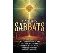 Sabbats: Una guía esencial sobre Yule, Imbolc, Ostara, Beltane, Solsticio de verano, Lammas, Mabon y Samhain
