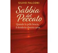 Sabbia del peccato. Quando la pelle brucia, il desiderio diventa carne