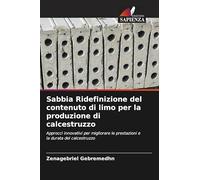 Sabbia Ridefinizione del contenuto di limo per la produzione di calcestruzzo: Approcci innovativi per migliorare le prestazioni e la durata del calcestruzzo