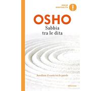 Sabbia tra le dita. Ascoltare il vuoto tra le parole (Oscar spiritualità)