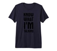 Sabe de lo Que Estoy Hablando Camiseta Premium