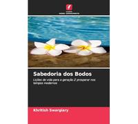 Sabedoria dos Bodos: Lições de vida para a geração Z prosperar nos tempos modernos