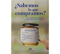¿Sabemos Lo Que Compramos: Guía práctica para entender el etiquetado de los alimentos (Ikertuz)