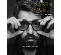 Saben Aquell: La Invención de lo Real