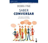 Saber conversar: Cómo mejorar tus habilidades para comunicarte con los demás (Empresa y Talento)