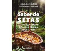 Saber de setas: Cómo recolectar de forma segura y sostenible (Libros singulares)