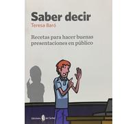 Saber decir: Recetas para hacer buenas presentaciones en público (Textos de apoyo)