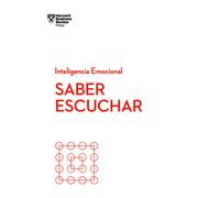 Saber Escuchar (Serie Inteligencia Emocional HBR ): 12 (Coleccion Inteligencia Emocional (Serie blanca HBR))