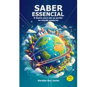 Saber Essencial: O básico para não se perder no mundo moderno