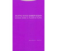 Saber Gozar. Estudios Sobre El Placer En Platón (Estructuras y Procesos. Filosofía)