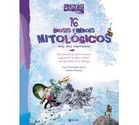 Saber más - 16 DIOSES Y HÉROES MITOLÓGICOS muy, muy importantes (Castellano - A PARTIR DE 8 AÑOS - ÁLBUMES - Saber más)