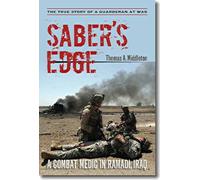 Saber’s Edge: A Combat Medic in Ramadi, Iraq