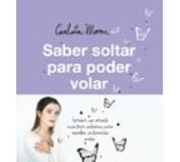 Saber Soltar Para Poder Volar