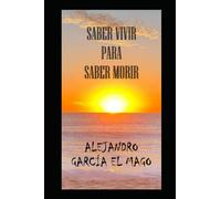 SABER VIVIR PARA SABER MORIR