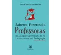 Saberes-fazeres De Professoras Do Estágio Supervisionado Na Licenciatu
