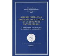 Saberes jurídicos y experiencias políticas en la Europa de entreguerras: La transformación del Estado en la era de la socialización: 1 (Grupo de ... Lambert de Historia Jurídica Comparada)