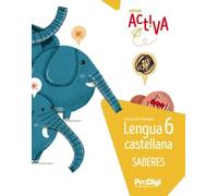 Saberes. Lengua castellana 6 EP - Activa. ProDigi