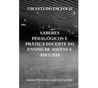 Saberes Pedagógicos E Prática Docente No Ensino De Jovens E Adultos (e