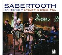 Sabertooth - Dr. Midnight: Live at the Green Mill