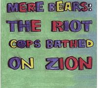 Sabertooth Zombie - Mere Bears: The Riot Cops Bathed on Zion