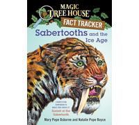 Sabertooths and the Ice Age: A Nonfiction Companion to Magic Tree House #7: Sunset of the Sabertooth: 12 (Magic Tree House (R) Fact Tracker)