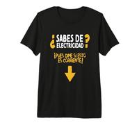 ¿Sabes de Electricidad? ¡Pues Dime si Esto es Corriente! Camiseta Premium