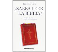 ¿Sabes leer la Biblia?: Una Guia de Lectura Para Descifrar el Libro Sagrado (Planeta Testimonio)