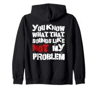 Sabes lo que eso suena No es mi problema |Fun Sarcastic Sudadera con Capucha