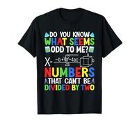 ¿Sabes lo que me parece extraño? Números que no pueden ser divios Camiseta