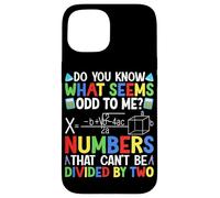 ¿Sabes lo que me parece extraño? Números que no pueden ser divios Carcasa para iPhone 15
