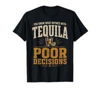 Sabes lo Que rima con Tequila Malas Decisiones Alcohol Juego de Palabras Camiseta
