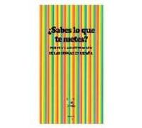 ¿sabes Lo Que Te Metes?: Pureza Y Adulteracion De Las Drogas En E Spañ