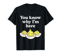 Sabes por qué Estoy aquí Deviled Egg Humor Funny Camiseta