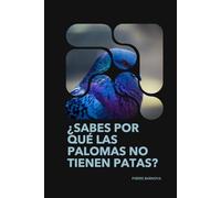 ¿ SABES POR QUÉ LAS PALOMAS NO TIENEN PATAS?: El Patrón Biológico
