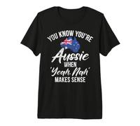 Sabes Que Eres Australiano Cuando sí nah Tiene Sentido Australiano Camiseta Premium
