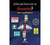 ¿Sabes qué hacer ante un desastre?
