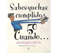 Sabes que has cumplido 50 cuando (Fuera de colección)