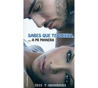 Sabes Que Te Quiero, A Mi Manera