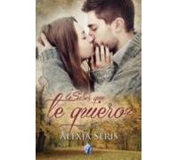 ¿sabes Que Te Quiero? (ebook)