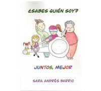 ¿SABES QUIÉN SOY? JUNTOS, MEJOR (SIN COLECCION)