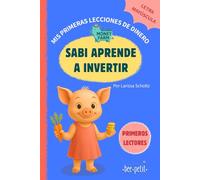 Sabi aprende a invertir - LITTLE MONEY FARM: Mis primeras lecciones de dinero: Libro infantil educativo frases cortas letras mayúsculas, cuento para aprender a leer, ideal niños y niñas de 4 a 7 años