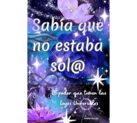 SABIA QUE NO ESTABA SOL@: El poder que tienen las Leyes Universales