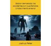Sabían demasiado: los accidentes ovni que Estados Unidos intentó enterrar