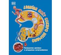 ¿Sabías qué? Cuerpo humano: Respuestas geniales a preguntas sorprendentes (Enciclopedia visual juvenil)