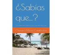 ¿Sabías que...?: Curiosidades, hechos históricos y temas fascinantes sobre Cuba.